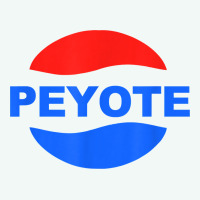Peyote T Shirt Funny Saying Sarcastic Novelty Humor Cool T Shirt Premium Hoodie | Teevron