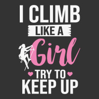 climbing climb mountain climbing like a girl 345 climb climbing lover | Teevron