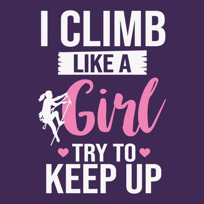 Climbing Climb Mountain Climbing Like A Girl 345 Climb Climbing Lover Premium Hoodie by linhVisuals | Teevron