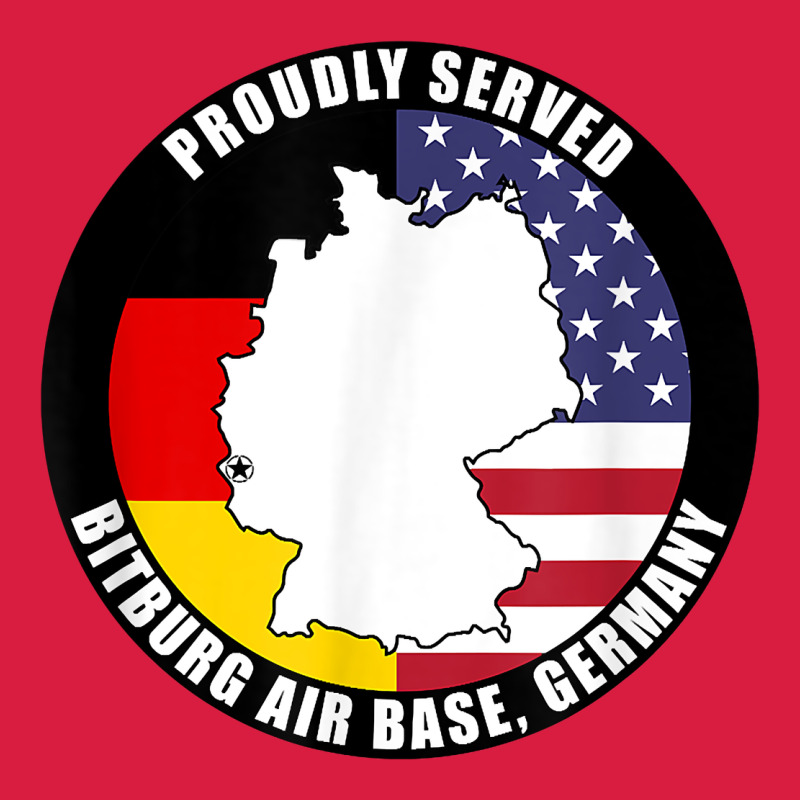 Proudly Served Bitburg Air Base Germany Military Veteran T Shirt Premium Hoodie by linhVisuals | Teevron