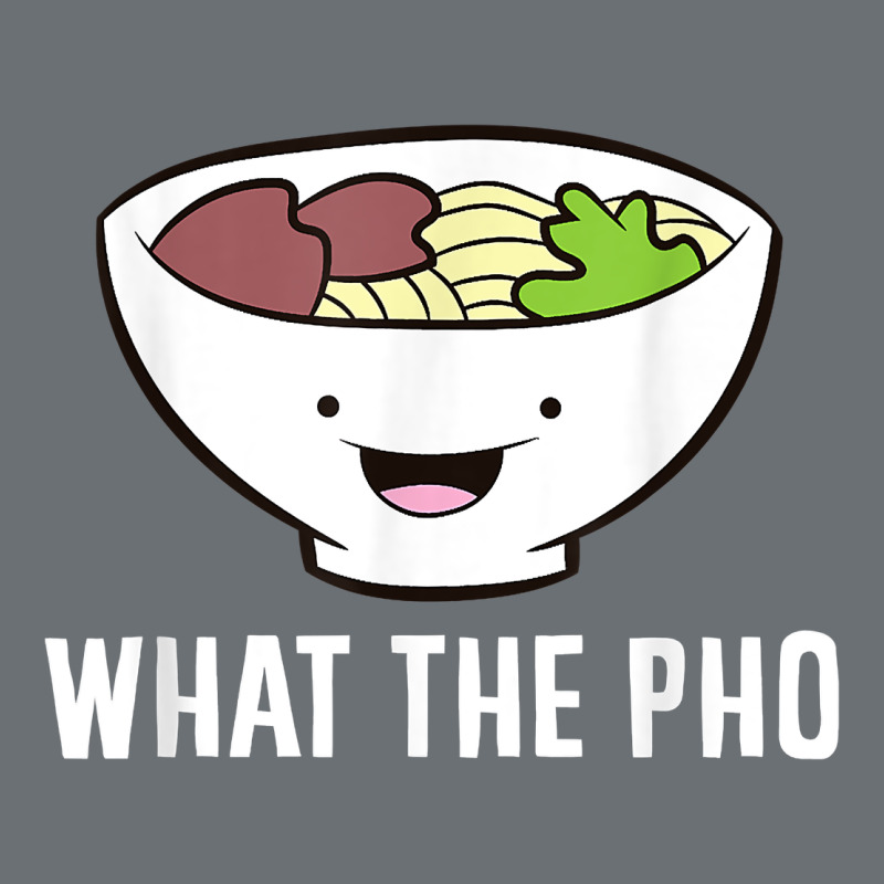 What The Pho Vietnamese Pho T Shirt Premium Hoodie by linhVisuals | Teevron