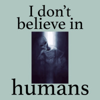 I Don't Believe İn Humans Premium Sweatshirt | Teevron