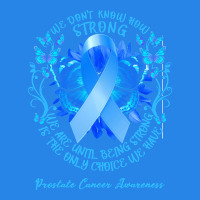 Prostate Cancer Awareness T Shirtprostate Cancer Awareness We Don't Kn Premium Hoodie | Teevron