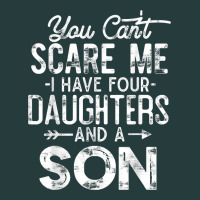 You Can't Scare Me I Have Four Daughters And A Son Funny Dad T Shirt Premium Hoodie | Teevron