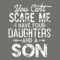 You Can't Scare Me I Have Four Daughters And A Son Funny Dad T Shirt Premium Hoodie | Teevron