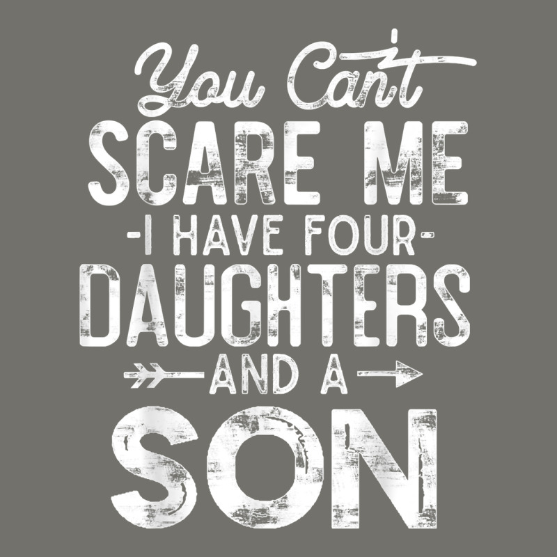 You Can't Scare Me I Have Four Daughters And A Son Funny Dad T Shirt Premium Hoodie by linhVisuals | Teevron