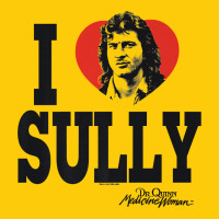 Dr.quinn, Medicine Woman I Heart Sully Premium T Shirt Premium Hoodie | Teevron