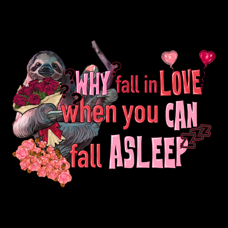 Sloth Why Fall In Love When You Can Fall Asleep Heavy Core Tee by FaDigitalArtStudio | Teevron