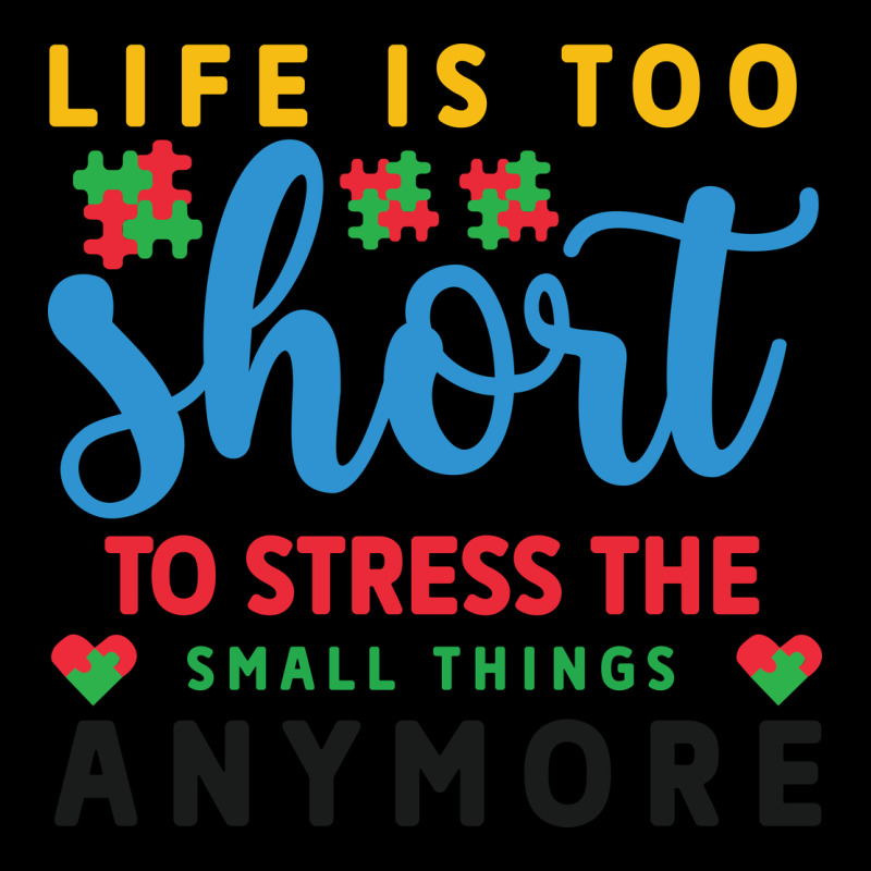 Life Is Too To Stress The Small Things Anymo Premium Tee by CowhideDigitalArt | Teevron