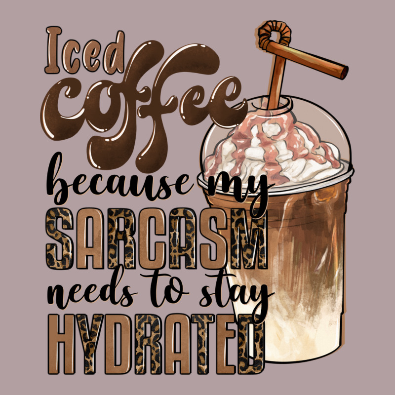 Iced Coffee Because My Sarcasm Needs To Stay Hydrated Vintage Hoodie by BarkalooDesign | Teevron