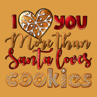 I Love You More Than Santa Loves Cookies Urban Heavy Tee | Teevron