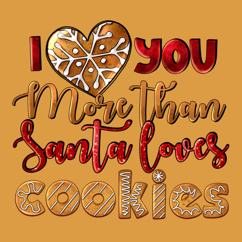 I Love You More Than Santa Loves Cookies Urban Heavy Tee by LillyAllenDesigns | Teevron