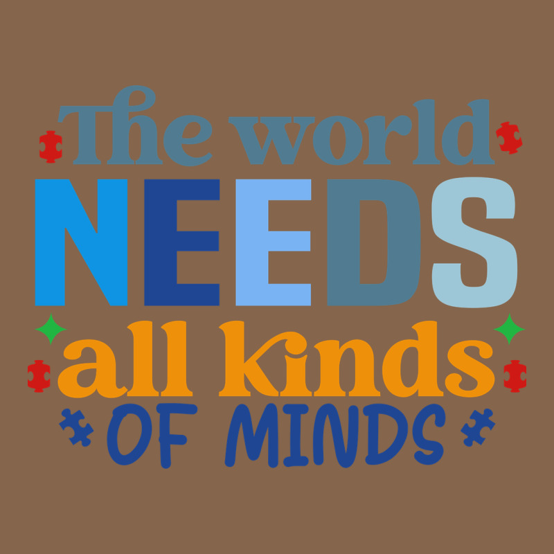 The World Needs All Kinds Of Minds Premium Tee by CowhideDigitalArt | Teevron