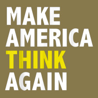 Make America Think Again Funny Elections President Politics Premium Hoodie | Teevron