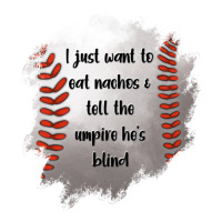 I Just Want To Eat Nachos and Tell The Umpire He's Blind | Teevron