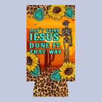 Don't Jesus Done It That Way Western Skeleton  12 Oz Can Cooler  (slim Long Sleeve Tee | Teevron
