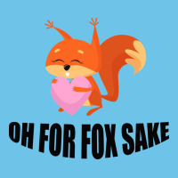 Oh, For Fox Sake Premium Sweatshirt | Teevron