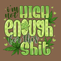 I'm Not High Enough For Premium Tee | Teevron