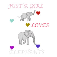 Just A Girl Who Loves Elephants | Teevron