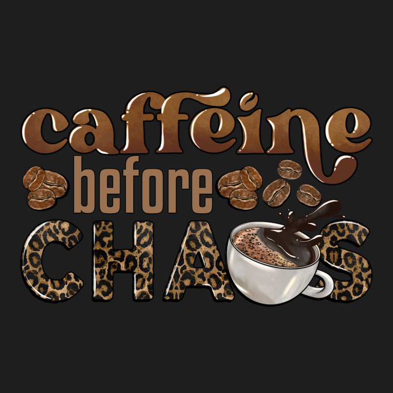 Caffeine Before Chaos Classic Tee by BarkalooDesign | Teevron