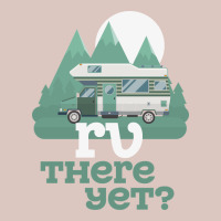 Funny Camping Tee There Yet Camper Rv Car Premium Hoodie | Teevron