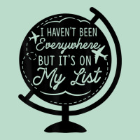 I Haven't Been Everywhere But It's On My List Travel T Shirt Premium Hoodie | Teevron