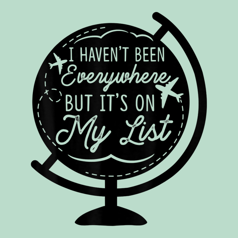 I Haven't Been Everywhere But It's On My List Travel T Shirt Premium Hoodie by baoMotion | Teevron