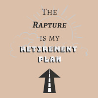 The Rapture Is My Retirement Plan Bible Heaven Jesus Urban Heavy Tee | Teevron