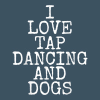 I Love Tap Dancing & Dogs Funny Dog Gift T Shirt Men Women Urban Heavy Tee | Teevron