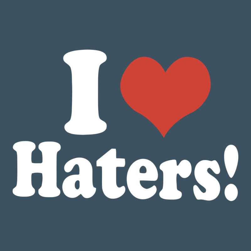 I Love Haters Urban Heavy Tee by PixelWave | Teevron