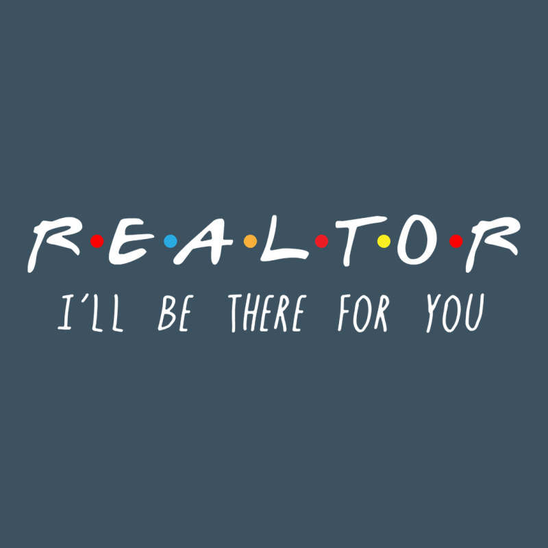 Realtor I'll Be There For You Long Sleeve Urban Heavy Tee by PixelWave | Teevron
