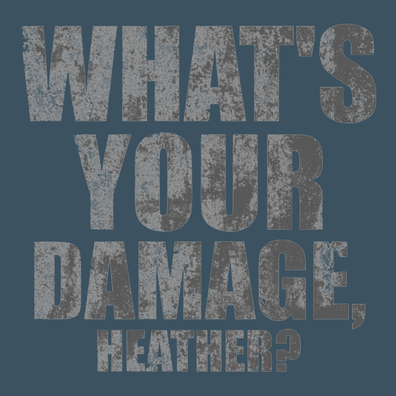 What's Your Damage, Heather   Heathers Urban Heavy Tee by PixelWave | Teevron