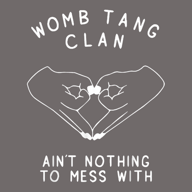 Womb Tang Clan Ain't Nothing To Mess With T Shirt Urban Heavy Tee by PixelFlow | Teevron