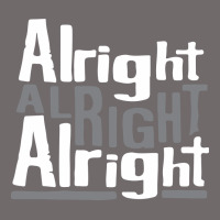 Matthew Mcconaughey Dazed & Confused Alright Alright Alright Hipster T Urban Heavy Tee | Teevron