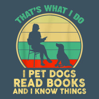 That What I Do I Pet Dogs Read Books And I Know Things T Shirt Urban Heavy Tee | Teevron