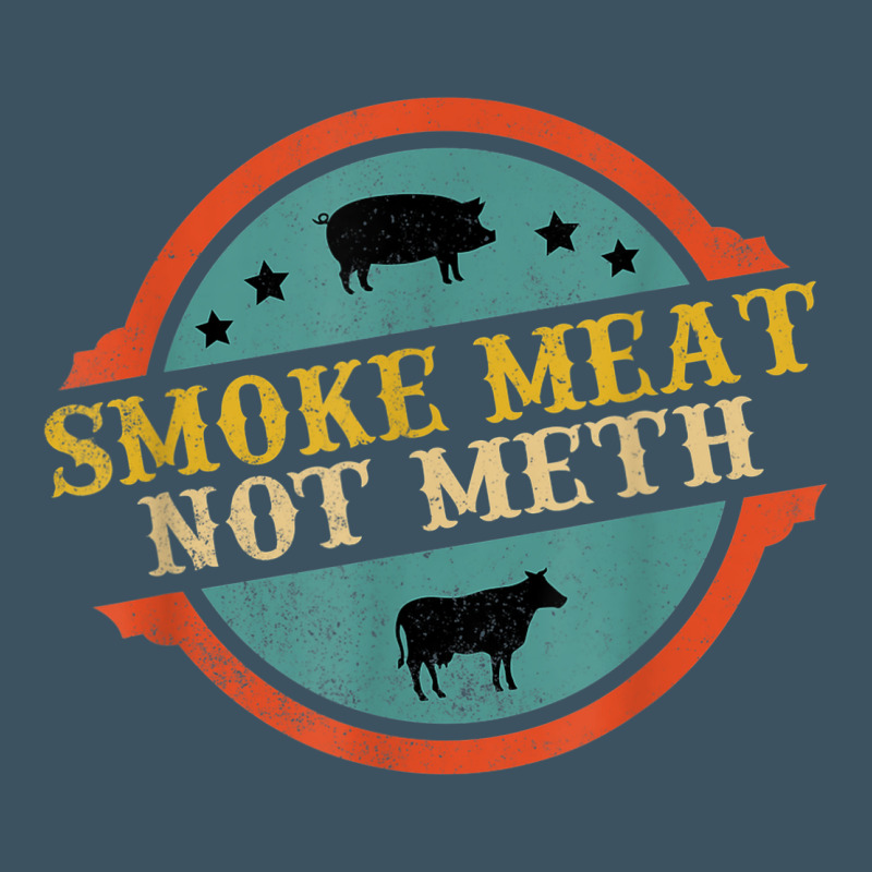 Smoke Meat Not Meth Funny Bbq Grill Lover Meat Lover Retro Urban Heavy Tee by FloraArt | Teevron