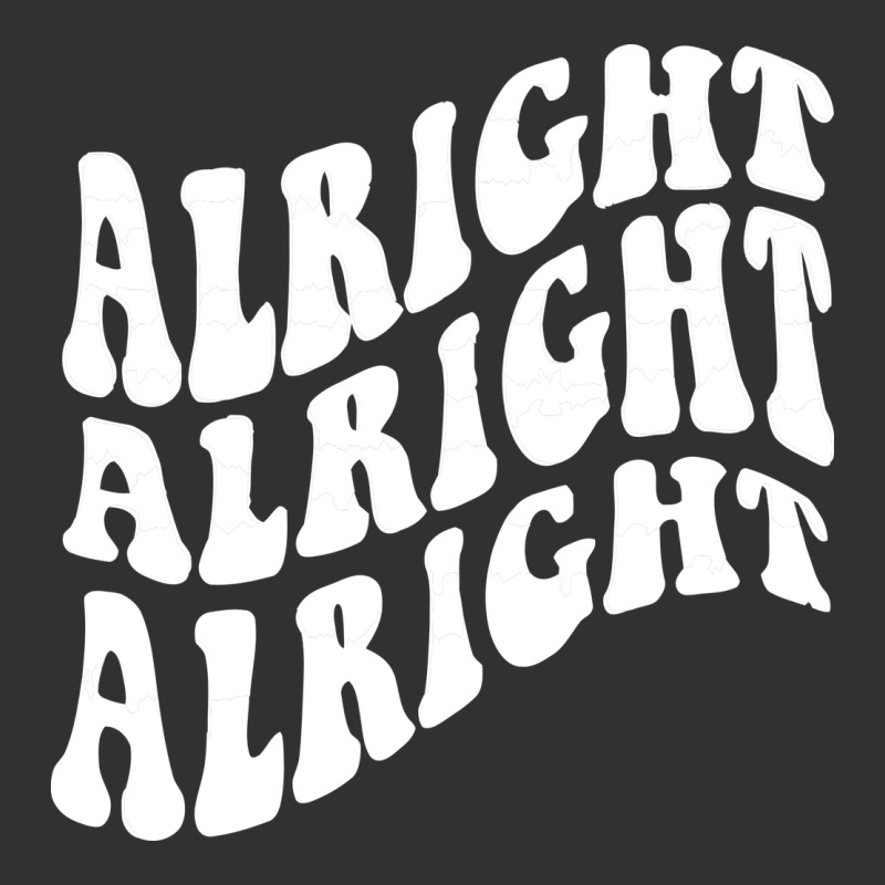 Alright Alright Alright Urban Heavy Tee by ArtMosaic | Teevron