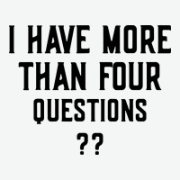 I Have More Than Four Questions Urban Heavy Tee | Teevron