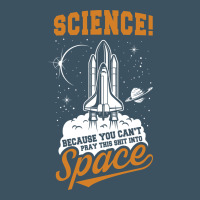 Science: Because You Can't Pray This Shit Into Space Urban Heavy Tee | Teevron