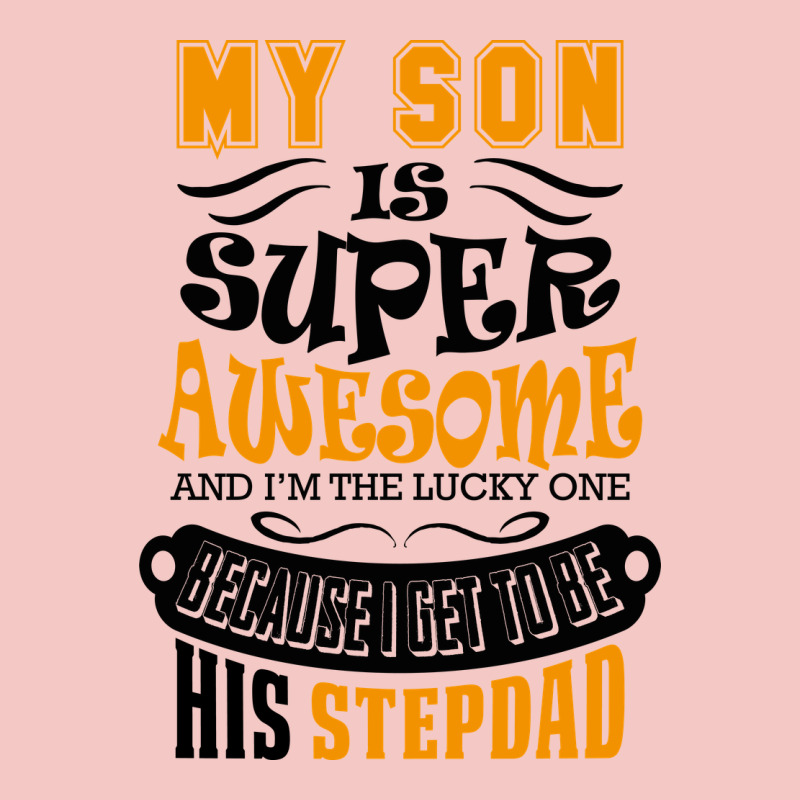 My Son Is Super Awesome His Stepdad Urban Heavy Tee by artisFamous | Teevron