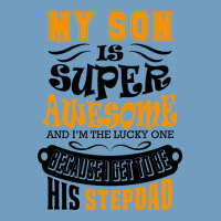My Son Is Super Awesome His Stepdad Urban Heavy Tee | Teevron