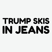 Trump Skis In Jeans Urban Heavy Tee | Teevron