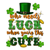 who needs luck when you're this cute | Teevron