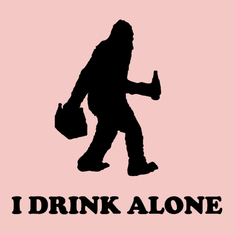 Bigfoot Sasquatch I Drink Alone Urban Heavy Tee by artisFamous | Teevron