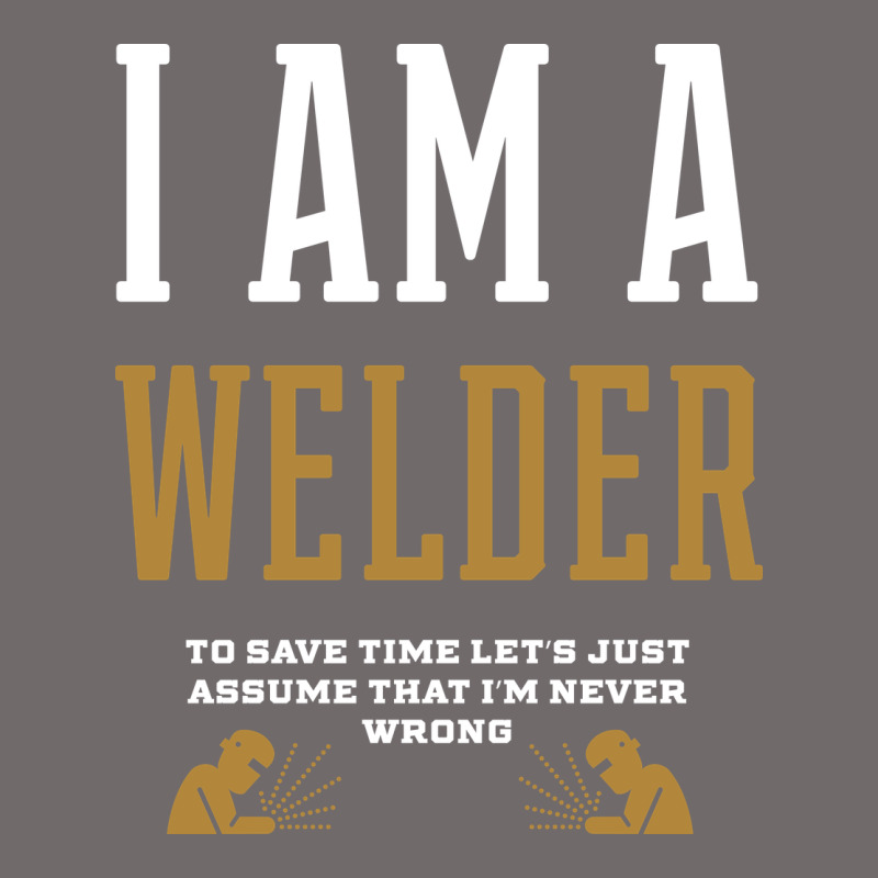 I Am A Welder - Welder Job Gift Funny Urban Heavy Tee by artisFamous | Teevron