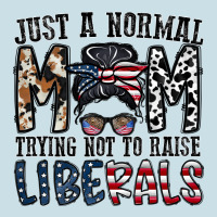 Just A Regular Mom Trying Not To Raise Liberals Ladies Tee | Teevron