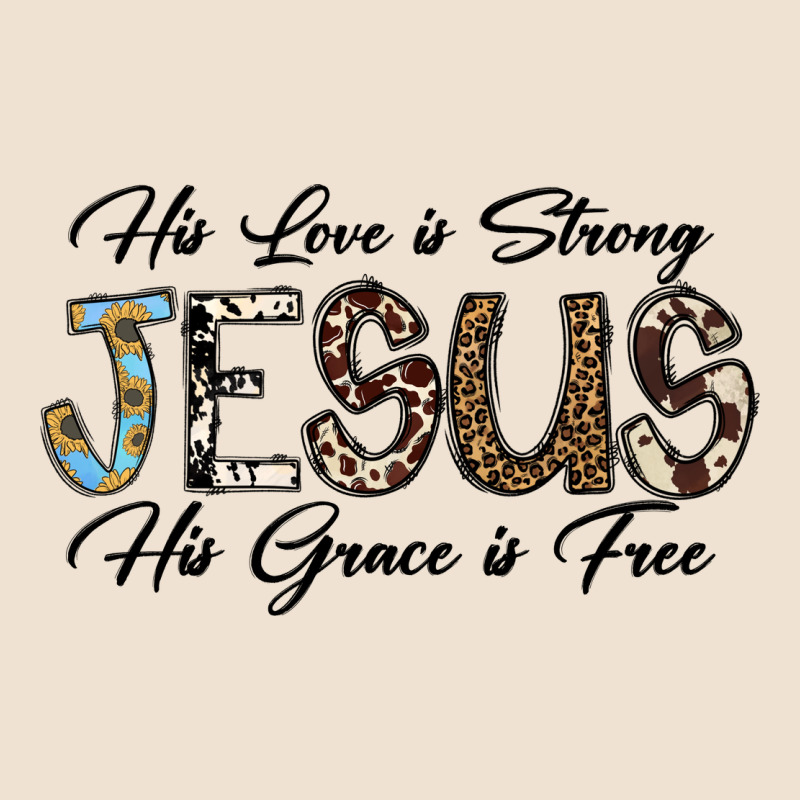 His Love Is Strong Jesus His Grace Is Free Urban Heavy Tee by CowhideDigitalArt | Teevron