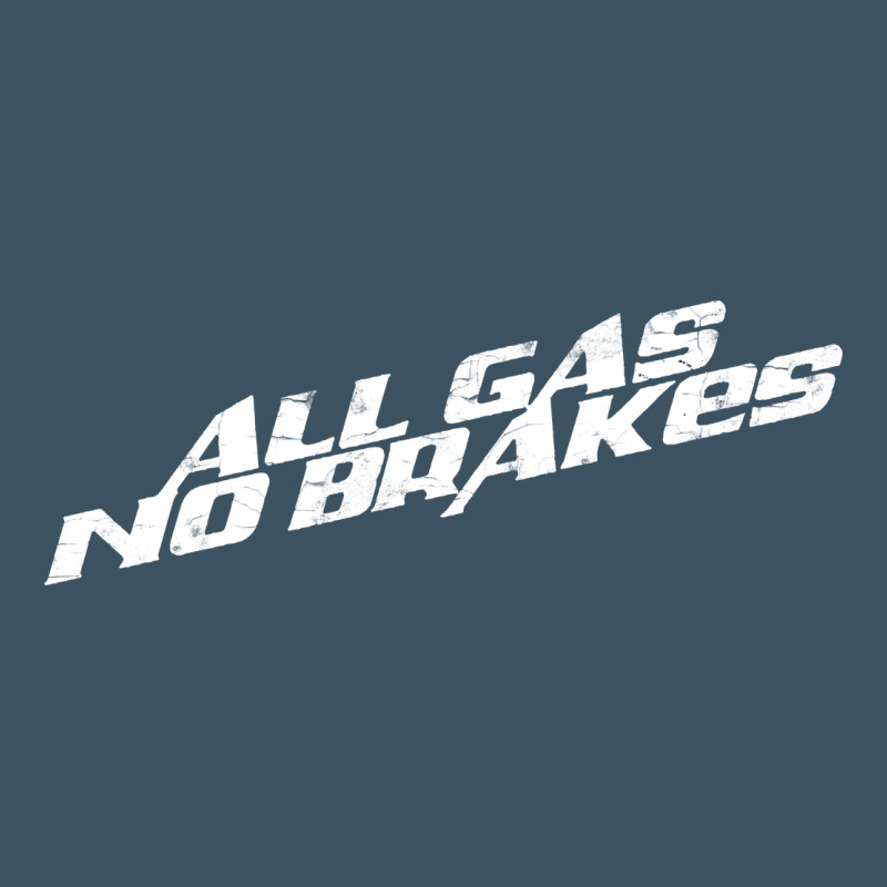 All Gas No Brakes For Dark Urban Heavy Tee by artisFamous | Teevron