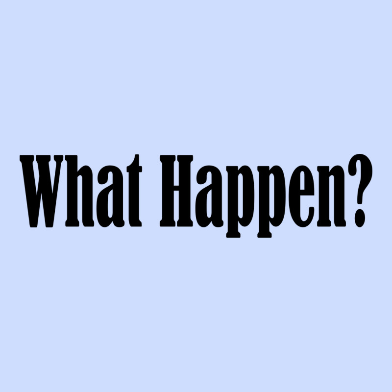 What Happen Urban Heavy Tee by artisFamous | Teevron