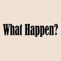 What Happen Urban Heavy Tee | Teevron